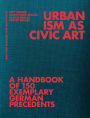 Urbanism as Civic Art: A Handbook of 150 Exemplary German Precedents