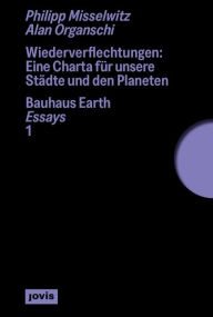 Title: Wiederverflechtungen: Eine Charta für unsere Städte und den Planeten, Author: Philipp Misselwitz