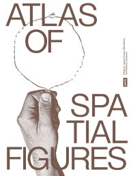 Title: Atlas of Spatial Figures, Author: Ignacio Farías