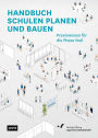 Handbuch Schulen planen und bauen: Praxiswissen für die Phase Null