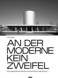 Title: An der Moderne kein Zweifel: Die Essenz der Architektur von Schulz und Schulz, Author: Falk Jäger