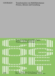 Title: Courage! Transformation von Mobilitätsräumen: Prozesse, Akteure und Gestaltung, Author: Aglaée Degros