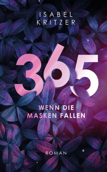 365 - Wenn die Masken fallen: Roman