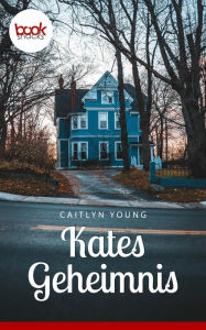 Title: Kates Geheimnis, Author: Caitlyn Young