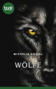 Title: Wölfe, Author: Michelle Dostal