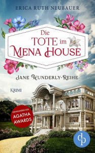 Title: Die Tote im Mena House, Author: Erica Ruth Neubauer