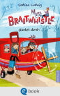 Miss Braitwhistle 6. Miss Braitwhistle startet durch: Der neuste Band der erfolgreichen 