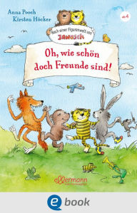 Title: Nach einer Figurenwelt von Janosch. Oh, wie schön doch Freunde sind!, Author: Anna Pooch