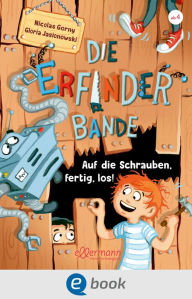 Title: Die Erfinder-Bande 1. Auf die Schrauben, fertig, los!, Author: Nicolas Gorny