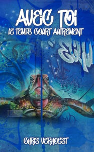 Title: Avec toi le temps court autrement, Author: Chris Verhoest