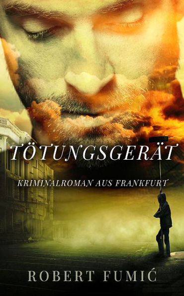 Tötungsgerät: Kriminalroman aus Frankfurt