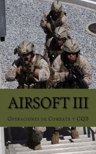 Title: Airsoft III: Operaciones de combate y CQB, Author: XinXii