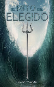 Title: El Mito del Elegido, Author: XinXii