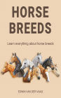 Horse breeds: Learn everything about horse breeds