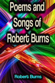 Title: Poems and Songs of Robert Burns, Author: Robert Burns