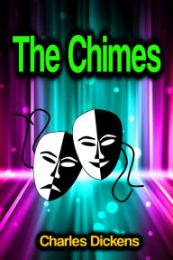 Title: The Chimes, Author: Charles Dickens