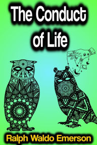 Title: The Conduct of Life, Author: Ralph Waldo Emerson