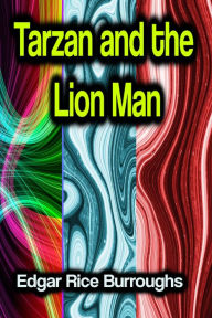 Title: Tarzan and the Lion Man, Author: Edgar Rice Burroughs