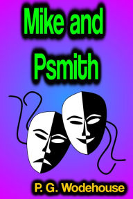 Title: Mike and Psmith, Author: P. G. Wodehouse