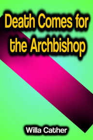 Title: Death Comes for the Archbishop, Author: Willa Cather