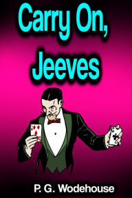 Title: Carry On, Jeeves, Author: P. G. Wodehouse