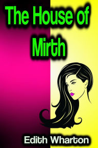 Title: The House of Mirth, Author: Edith Wharton