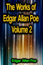 The Works of Edgar Allan Poe Volume 2