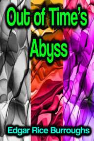 Title: Out of Time's Abyss, Author: Edgar Rice Burroughs