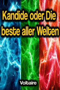Title: Kandide oder Die beste aller Welten, Author: Voltaire