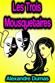 Title: Les Trois Mousquetaires, Author: Alexandre Dumas