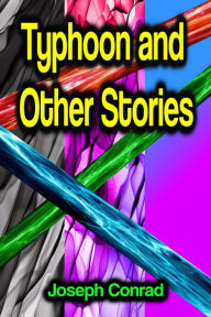 Title: Typhoon and Other Stories, Author: Joseph Conrad