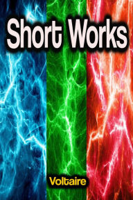 Title: Short Works, Author: Voltaire