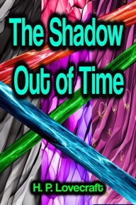 Title: The Shadow Out of Time, Author: H. P. Lovecraft