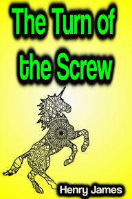 Title: The Turn of the Screw, Author: Henry James