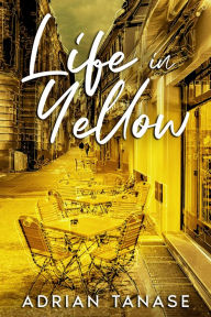 Title: Life In Yellow, Author: Adrian Tanase