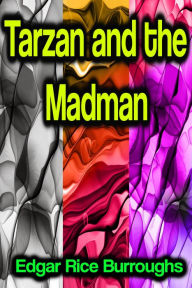 Title: Tarzan and the Madman, Author: Edgar Rice Burroughs