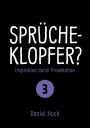 Sprücheklopfer 3: Inspiration durch Provokation