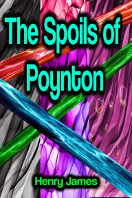 Title: The Spoils of Poynton, Author: Henry James