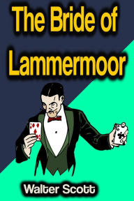 Title: The Bride of Lammermoor, Author: Walter Scott