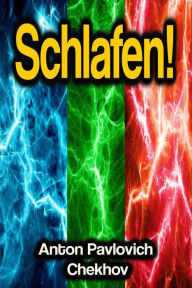 Title: Schlafen!, Author: Anton Chekhov