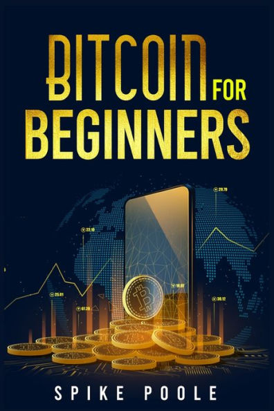 Bitcoin for Beginners: How to Invest Cryptocurrencies and Diversify Your Investment Portfolio with this Ultimate Guide (2022 Crash Course)