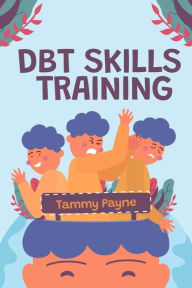 Title: DBT Skills Training, Author: Tammy Payne