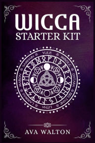 Title: Wicca Starter Kit: Candles, Herbs, Tarot Cards, Crystals, and Spells. A Beginner's Guide to Using the Fundamental Elements of Wiccan Rituals(2022 Crash Course for Newbies), Author: Ava Walton