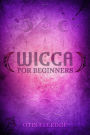 WICCA FOR BEGINNERS: Guide to Learn the Secrets of Witchcraft with Wiccan Spells, Moon Rituals, Tarot, Meditation, Herbal Power, Crystal, and Candle Magic (2022 Crash Course for Newbies)