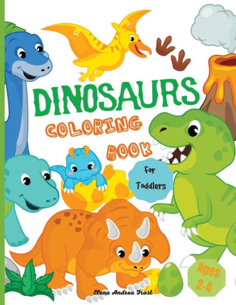 Dinosaur coloring book for toddlers: Amazing Dinosaur Coloring Book for Kids, Great Gift for Boys & Girls, Toddlers, Ages 2-4