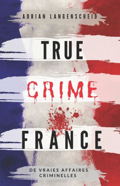 True Crime France: De vraies affaires criminelles