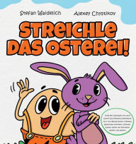 Title: Streichle das Osterei!: Finde den Osterhasen und rette Ostern! Das Mitmach-Erlebnisbuch fï¿½r 2- bis 4-jï¿½hrige Kinder in Reimen. Gemeinsam streicheln, schï¿½tteln, pusten, lachen und ï¿½berrascht staunen, was passiert., Author: Waidelich