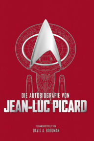 Title: Die Autobiografie von Jean-Luc Picard, Author: David Goodman