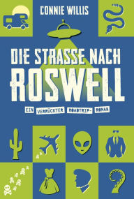Title: Die Straße nach Roswell, Author: Connie Willis