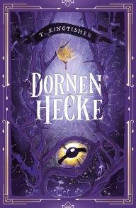 Title: Dornenhecke: Nicht alle Flüche sollten gebrochen werden. Gewinner des Hugo Award (Bester Kurzroman), Author: T. Kingfisher